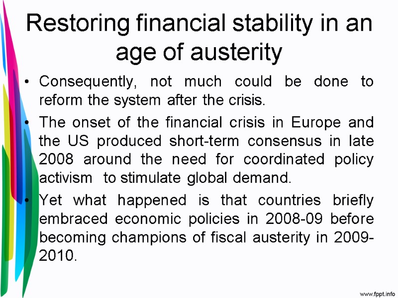 Restoring financial stability in an age of austerity Consequently, not much could be done